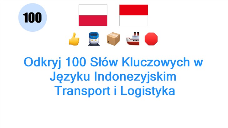 Odkryj 100 Słów Kluczowych w Języku Indonezyjskim: Transport i Logistyka